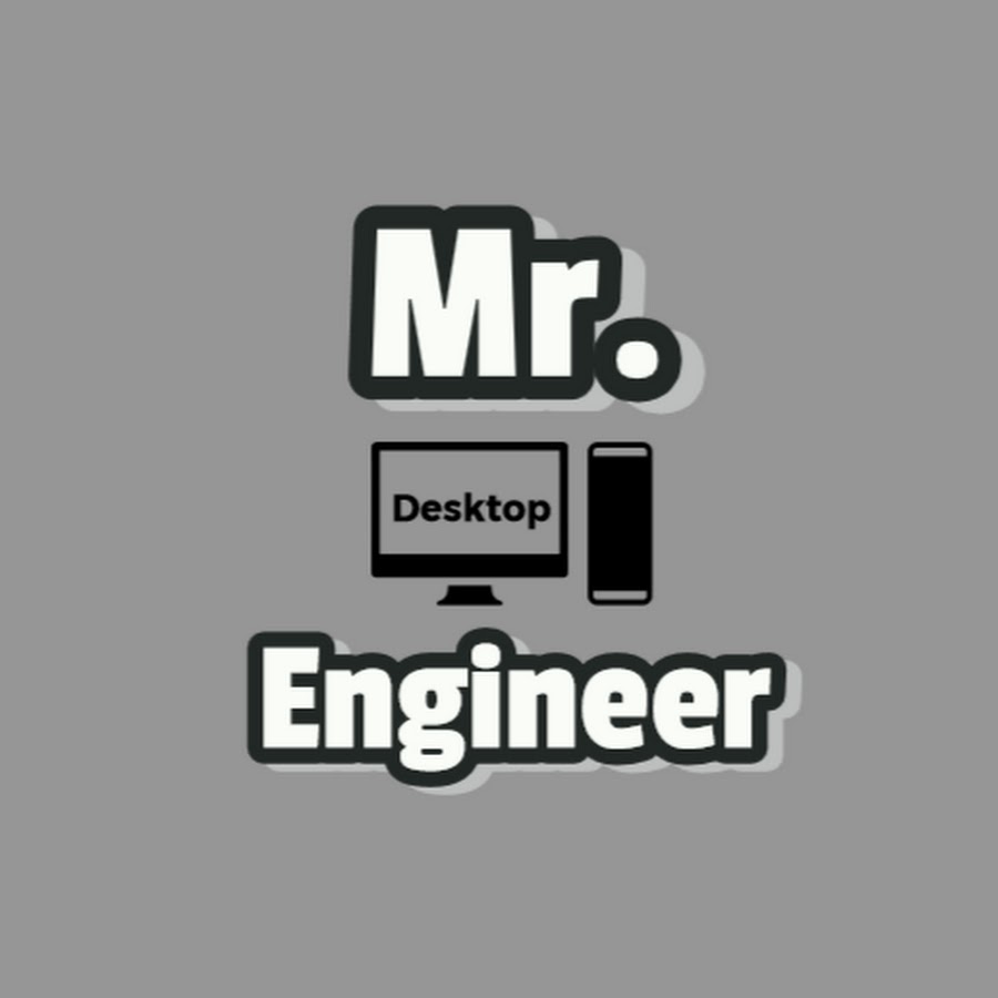 Mr.Desktop Engineer YouTube