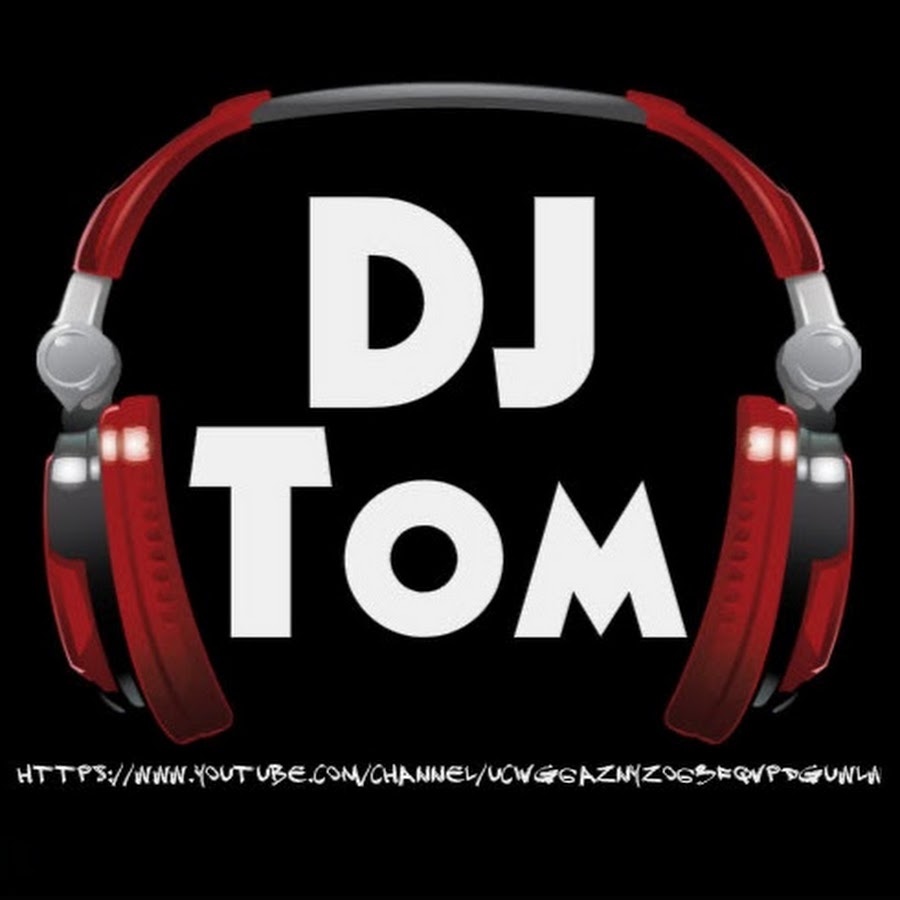 DJ Tom - YouTube