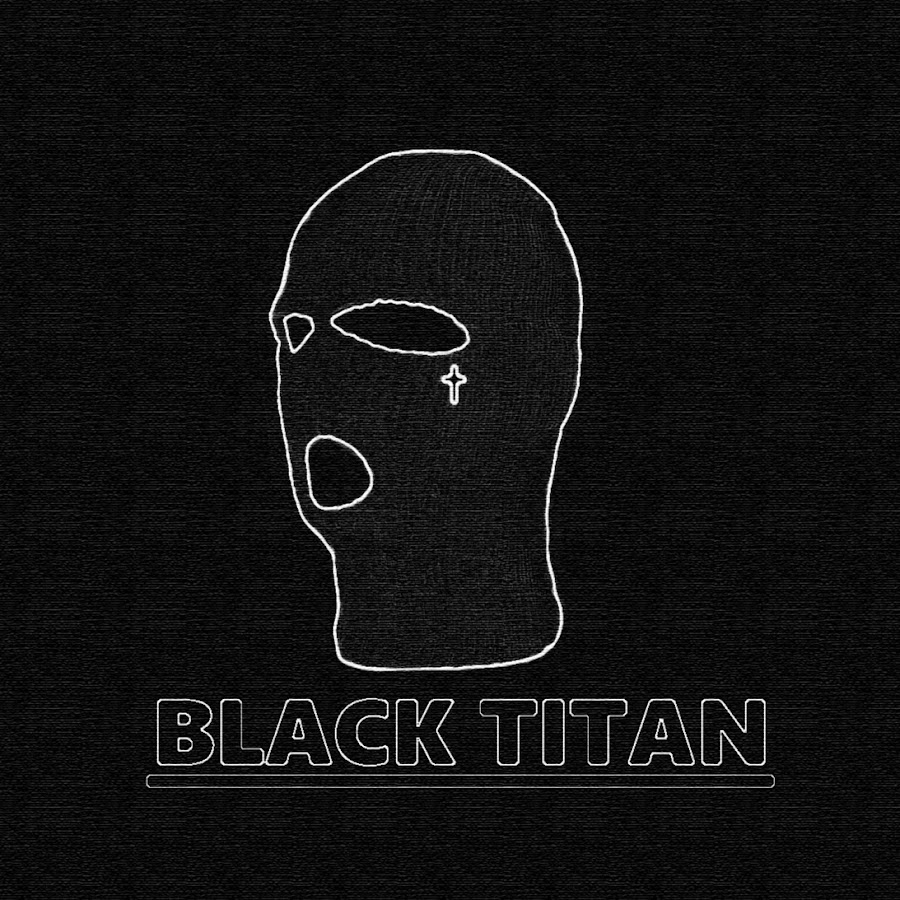 BLACK TITAN - YouTube