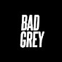 Bad Grey