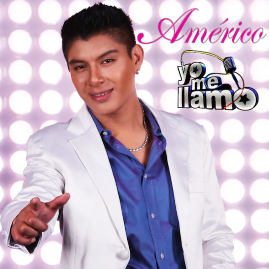 Yo Me Llamo Américo Ecuador YouTube