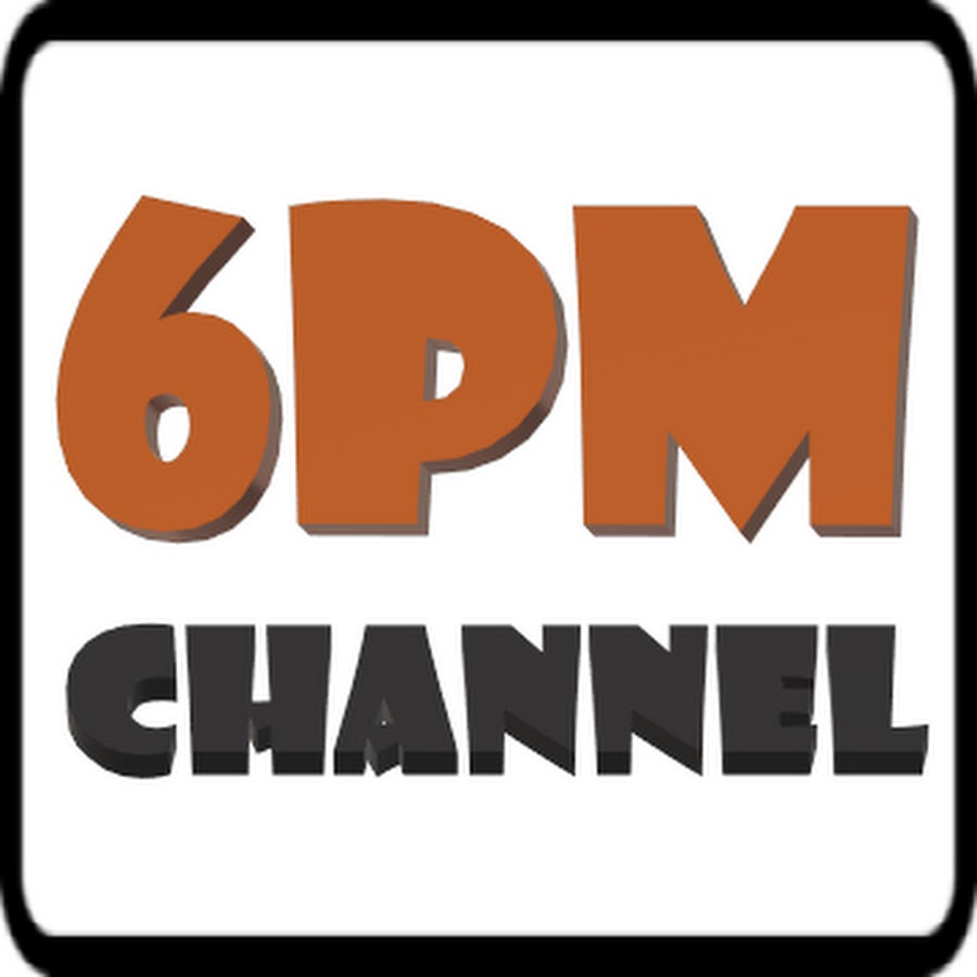 6pm youtube
