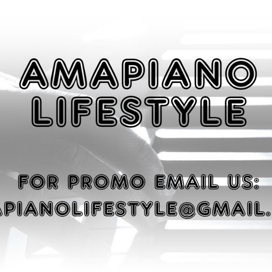 Amapiano Lifestyle YouTube
