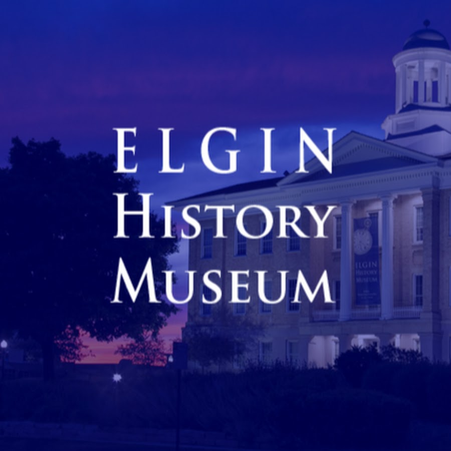 Elgin History Museum YouTube