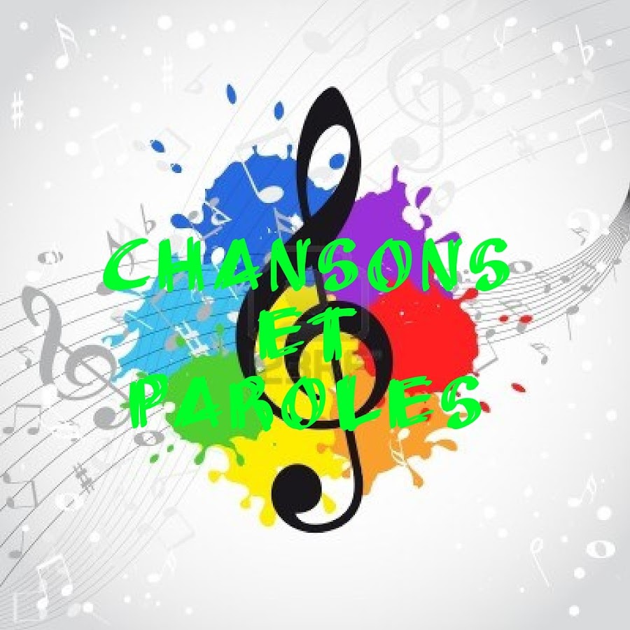Chansons et Paroles - YouTube