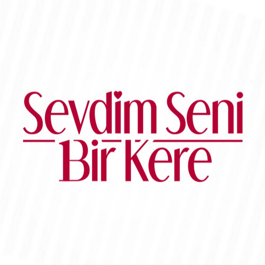 Sevdim Seni Bir Kere YouTube