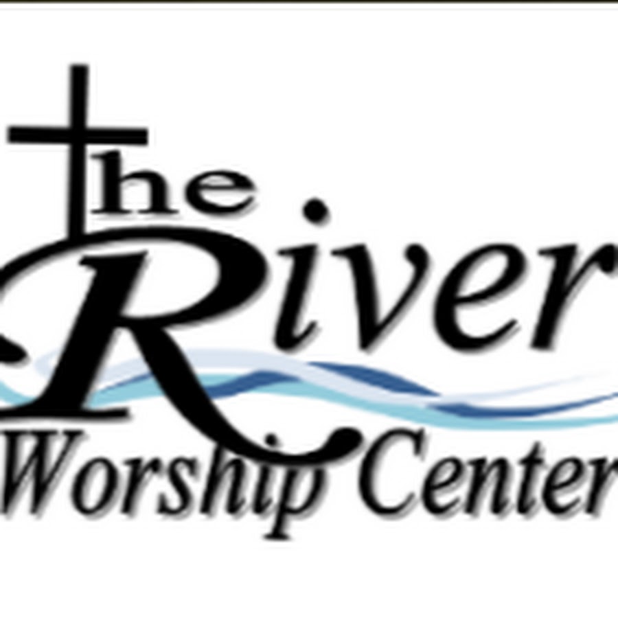 The River Worship Center Merced YouTube