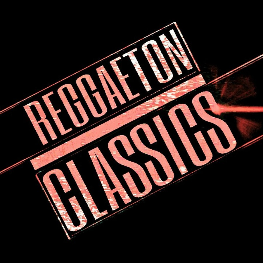 REGGAETON_CLASSICS YouTube