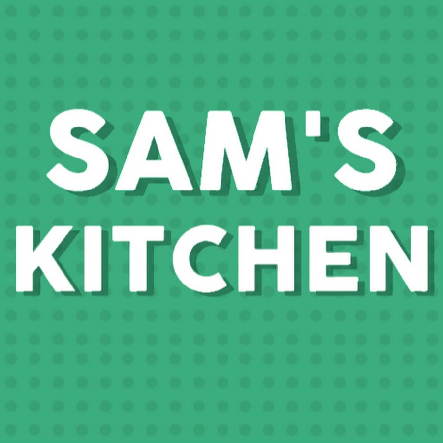 Sam's Kitchen YouTube
