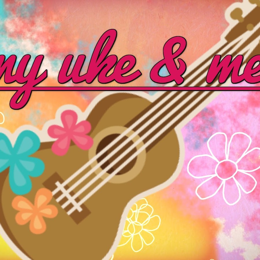 my uke & me YouTube