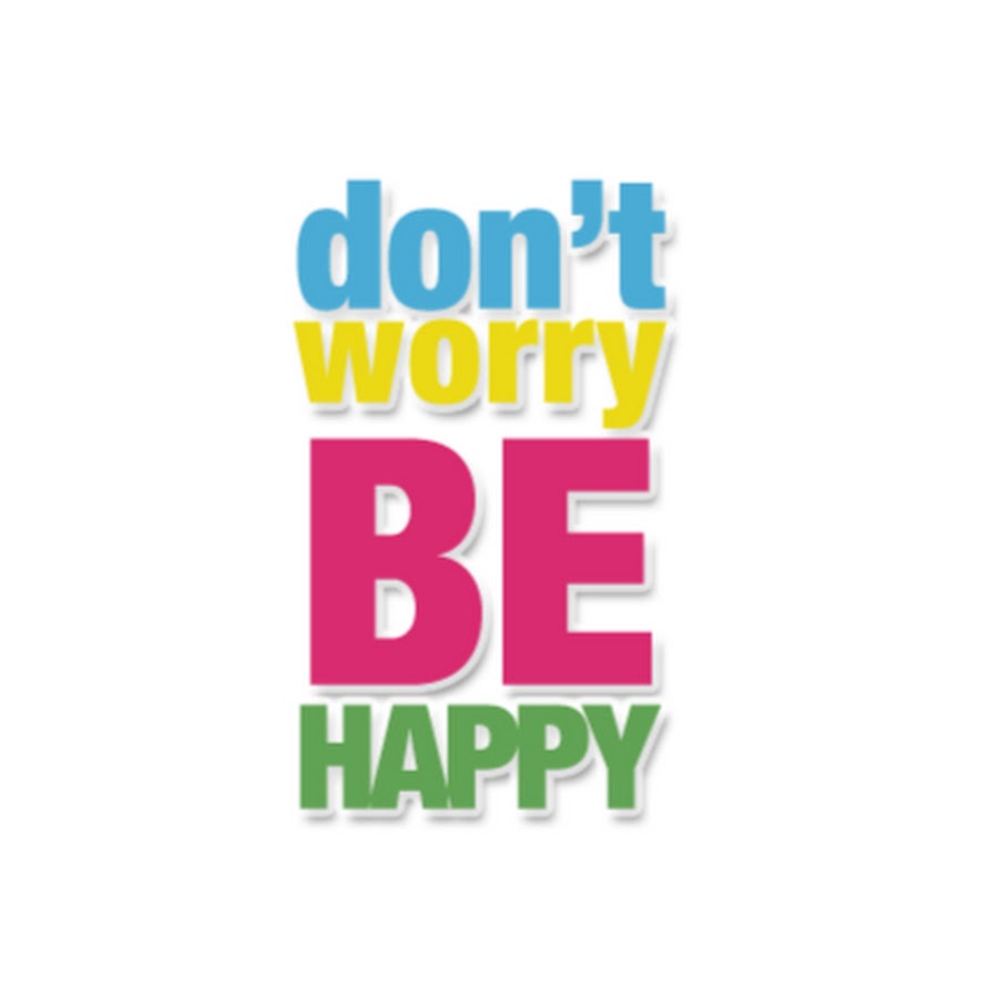 Don t worry dont. Don`t worry be Happy. Be Happy. Be Happy магазин. Don't worry картинка.