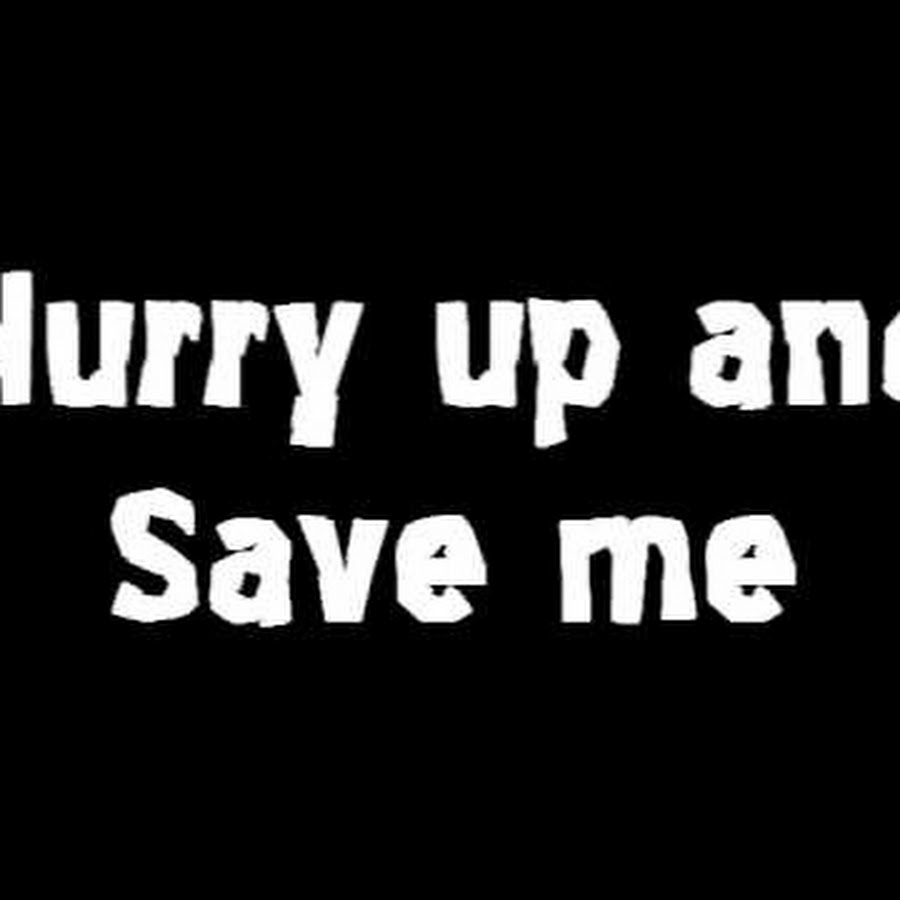 Everybody is waiting for you. Hurry up and save me. Hurry up песня. Hurry hurry up песня. Hurry up we are Dreaming.