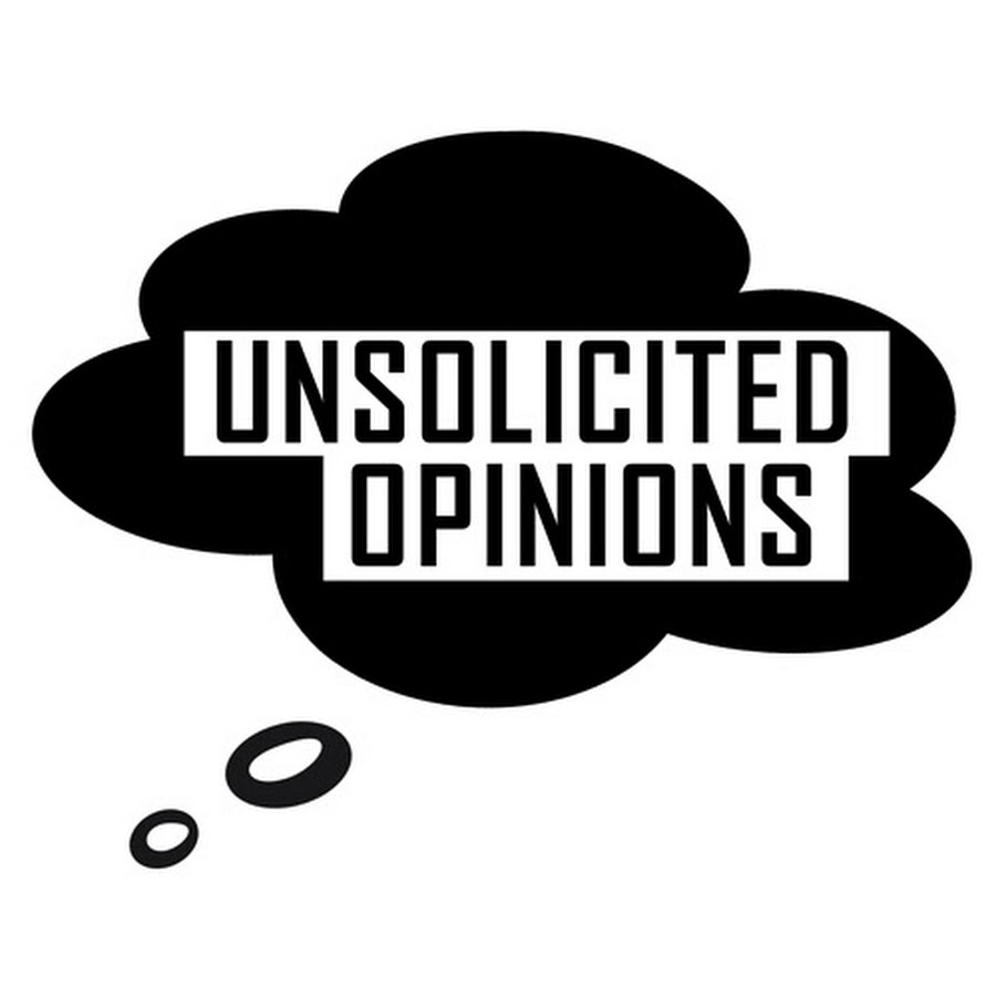 Unsolicited Opinions 