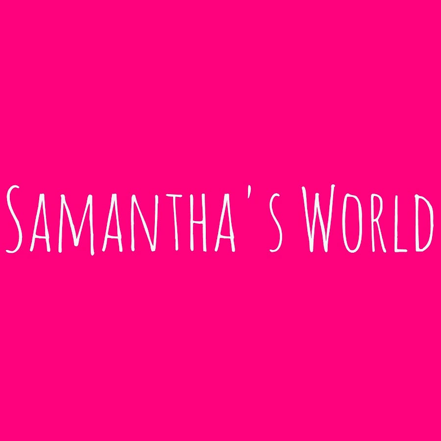 Samanthas World Youtube