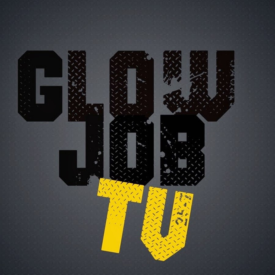 Glow Job TV YouTube