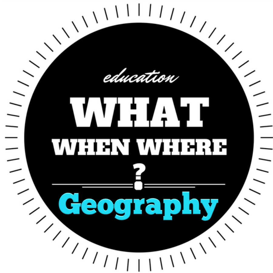 WHAT WHEN WHERE geography  YouTube