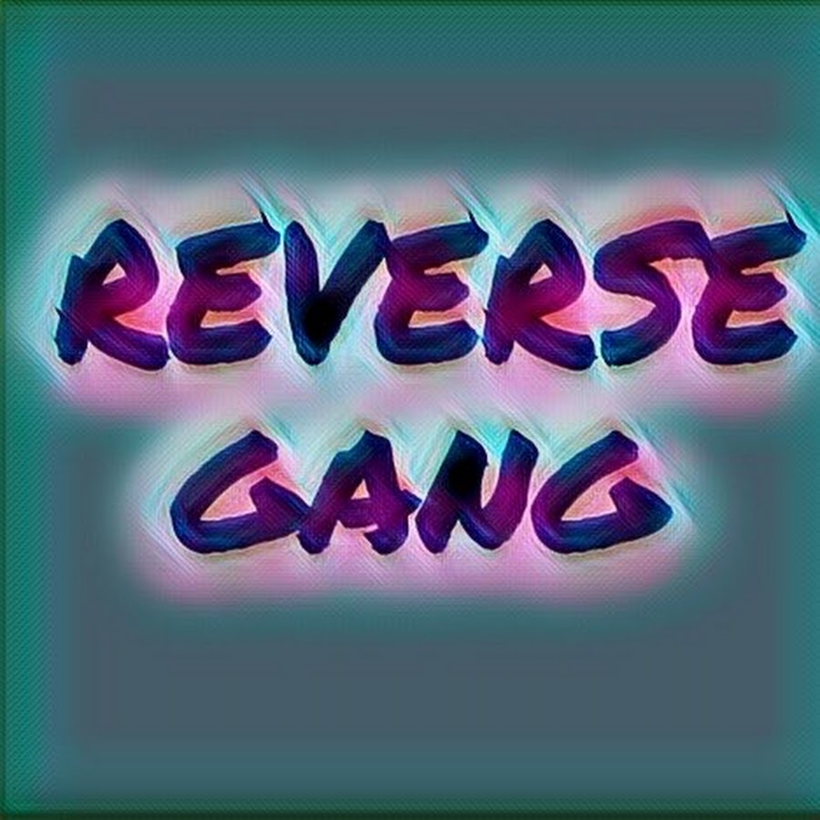 Reverse Gang - YouTube