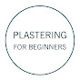 Plastering For Beginners