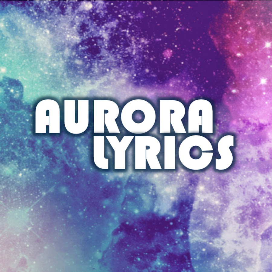 Aurora Lyrics YouTube