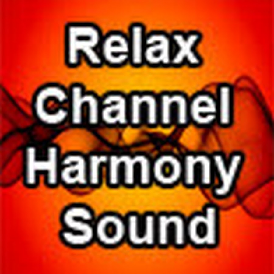 Relax Channel Harmony Sound YouTube