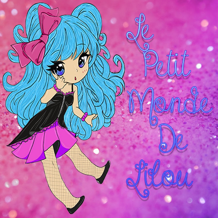 Le Petit Monde De Lilou YouTube