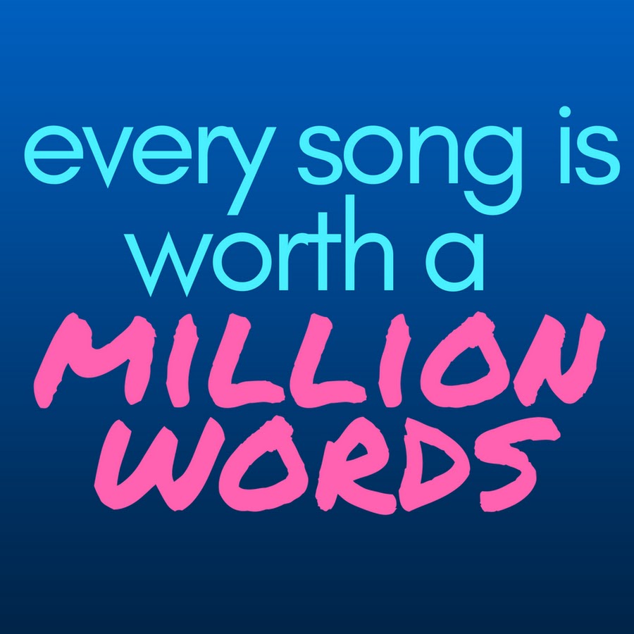 Every Song Is Worth A Million Words - YouTube