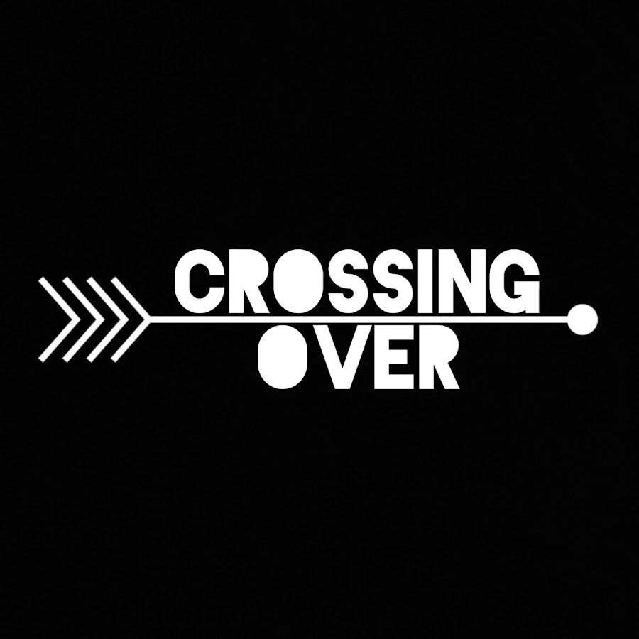 Crossing Over YouTube