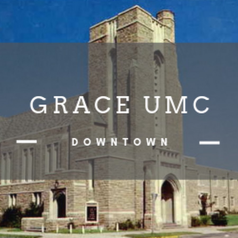 Grace UMC Downtown YouTube