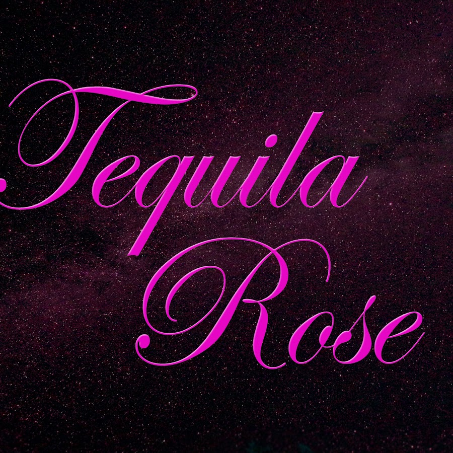 Tequila Rose YouTube