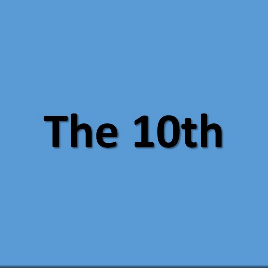 The 10th - YouTube