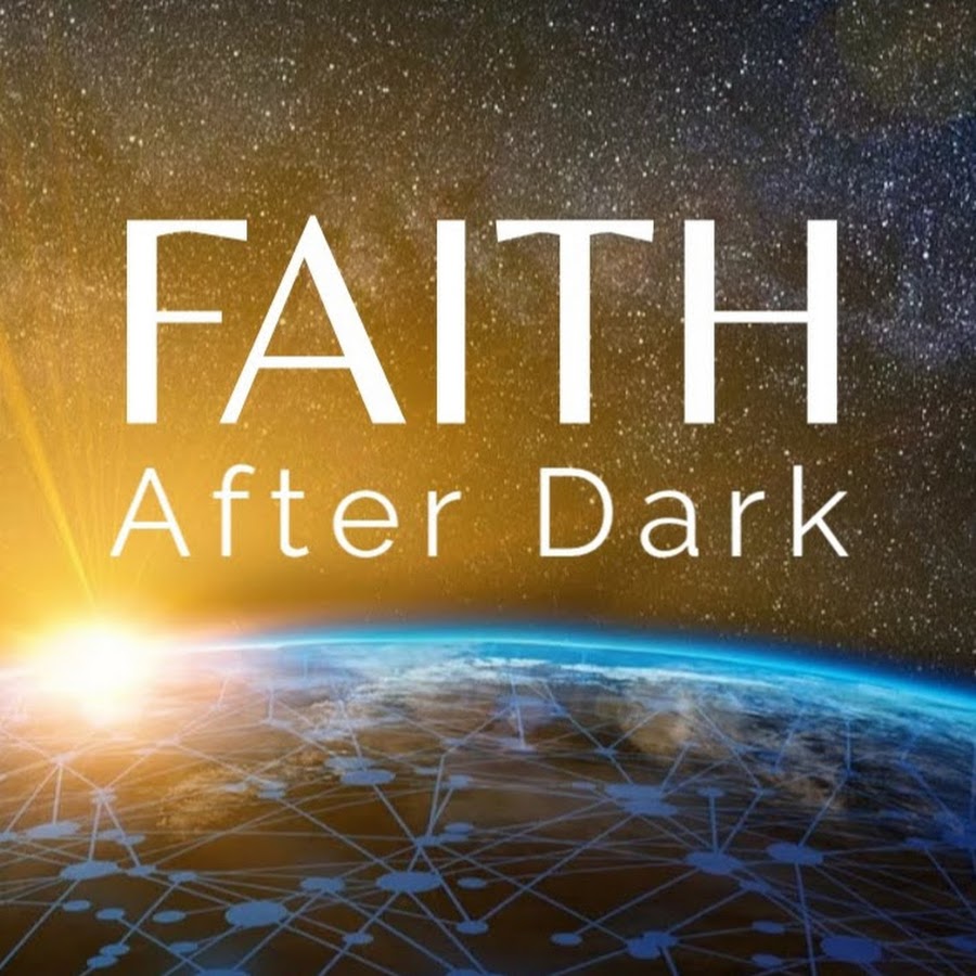 Faith After Dark YouTube