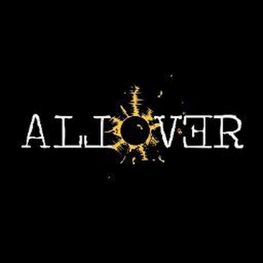 A L L O V E R YouTube