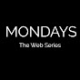 MONDAYS Web Series