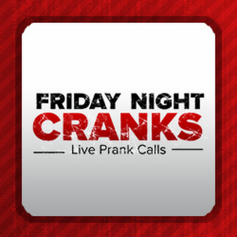 Friday night cranks
