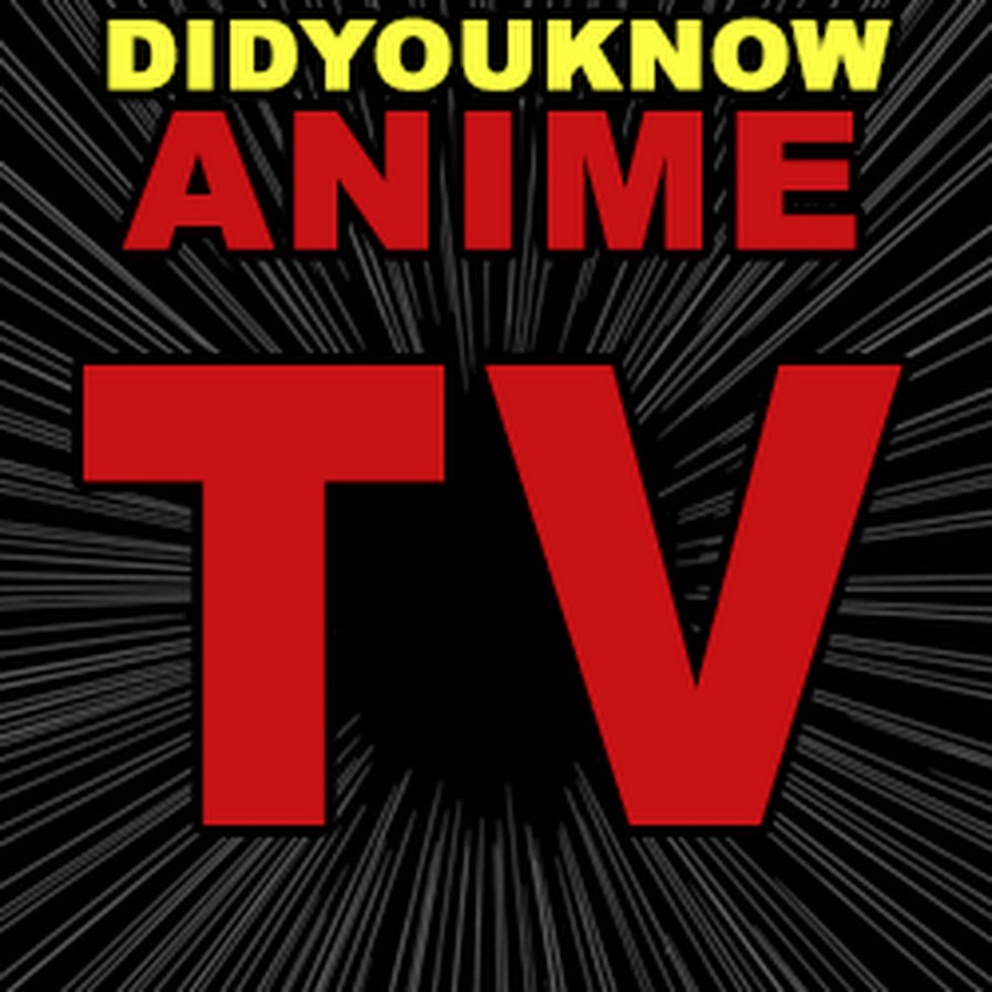 Did You Know Anime TV - YouTube