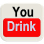 You Drink