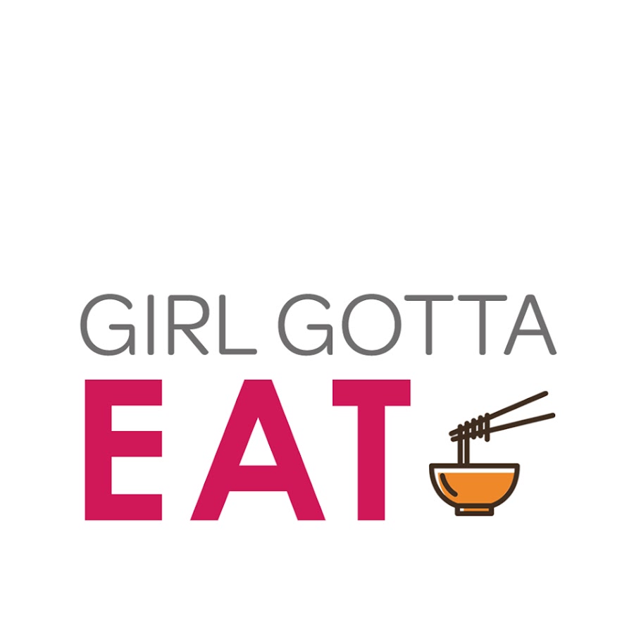 Girl Gotta Eat YouTube