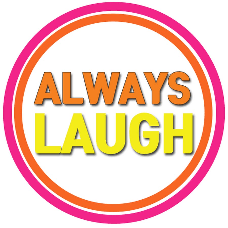 ALWAYS LAUGH - YouTube