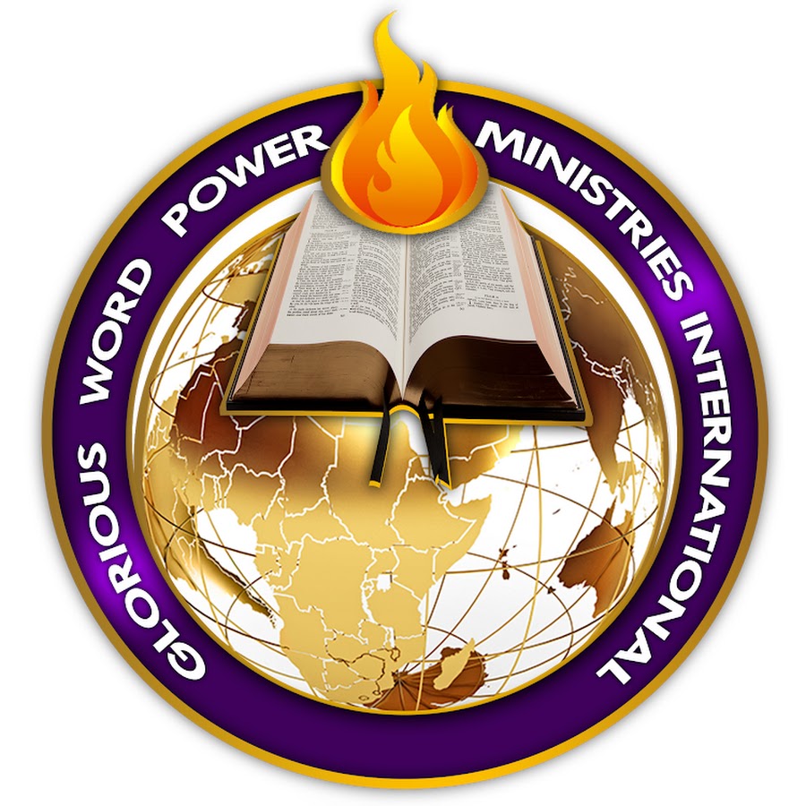 Glorious Word Power Ministry International YouTube