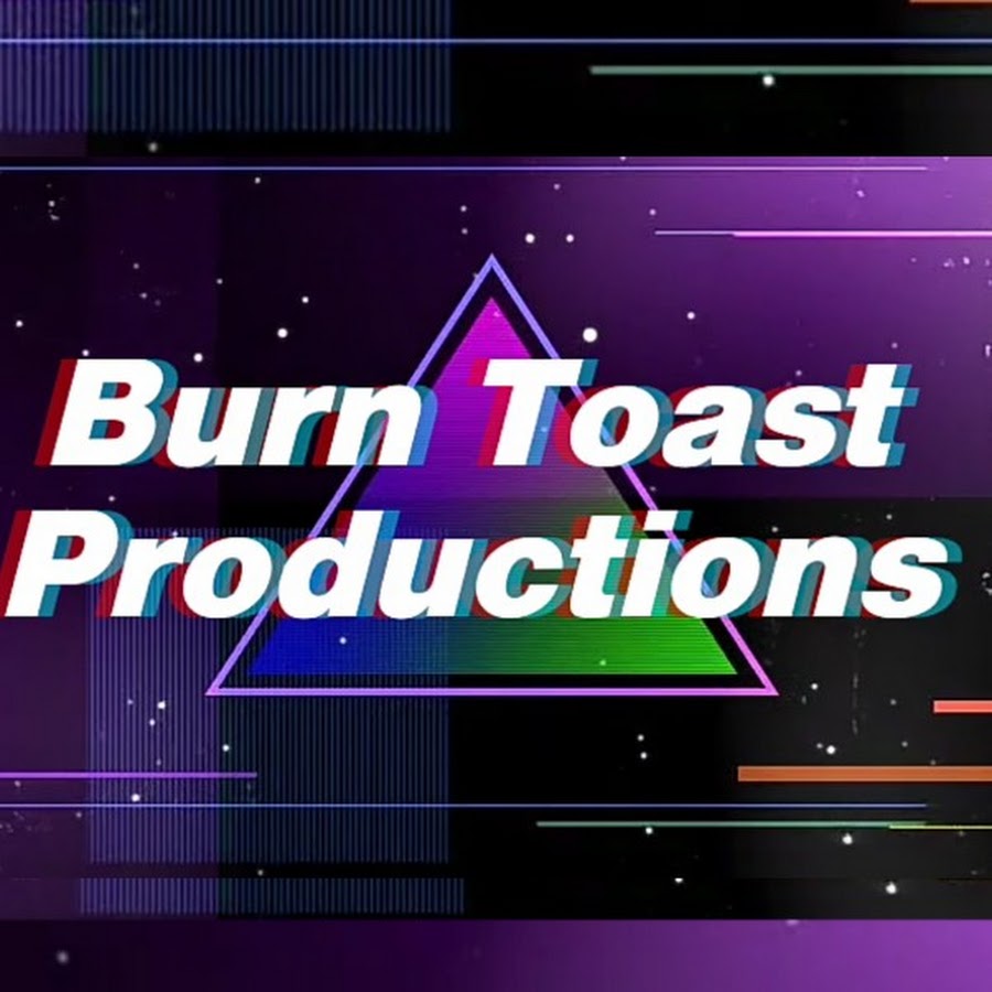 Burnt Toast Productions YouTube
