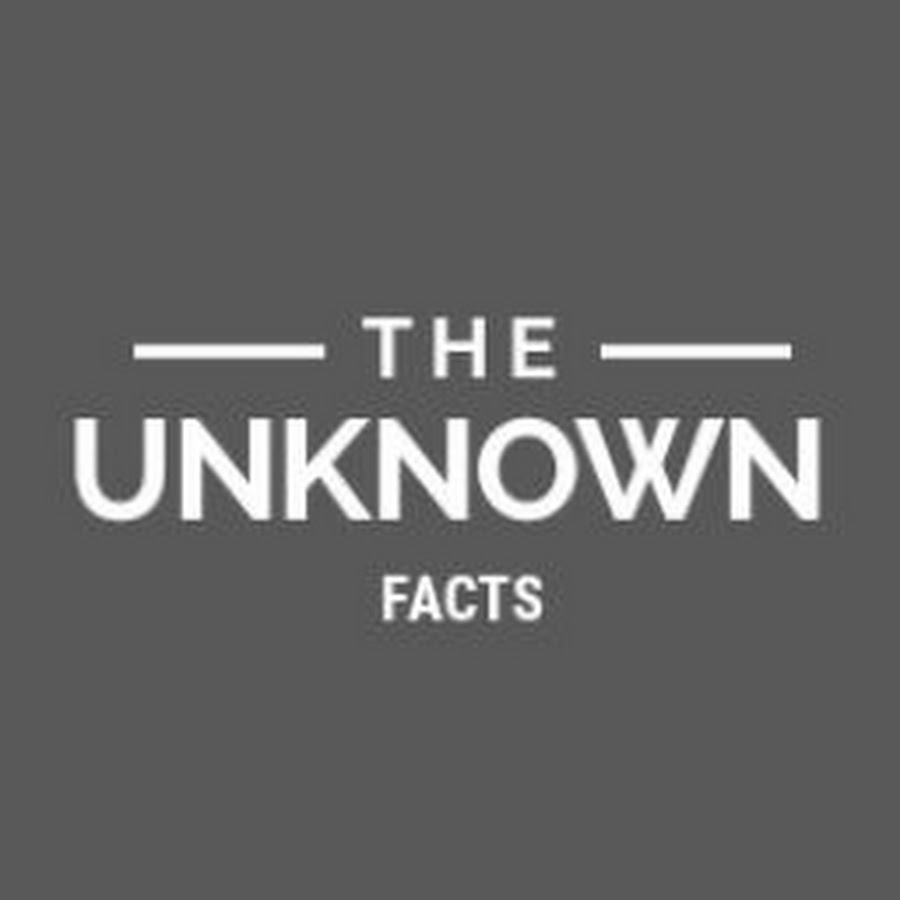 The Unknown Facts 