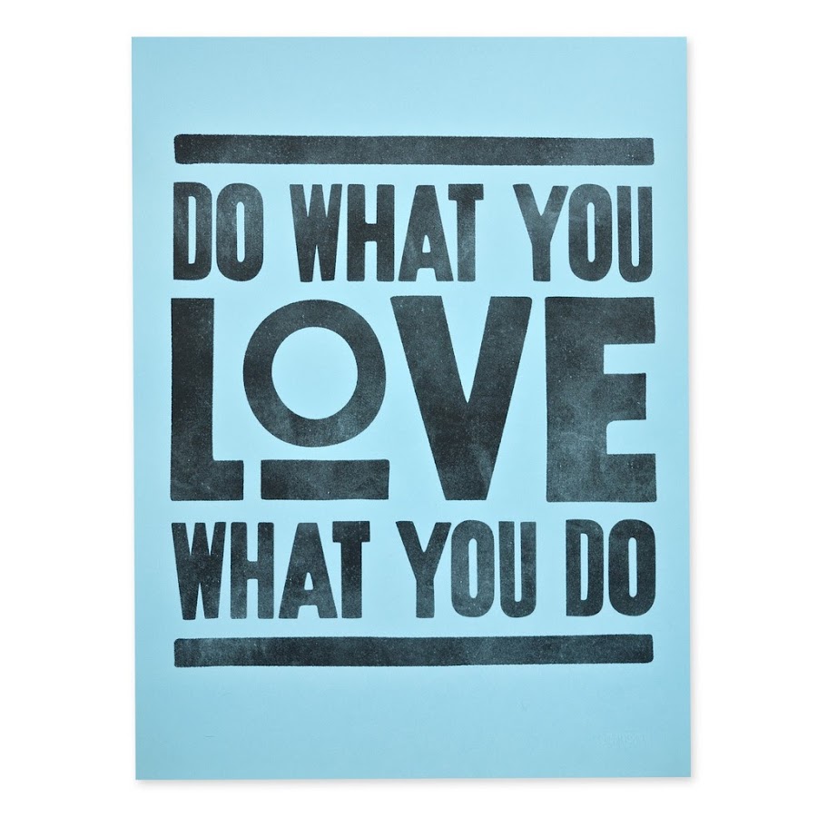 Love what you do to me. Постер do what you love. do what you love.