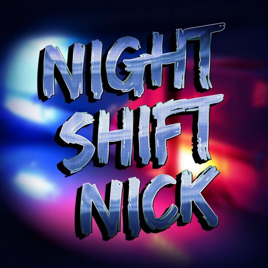 Night Shift Nick YouTube