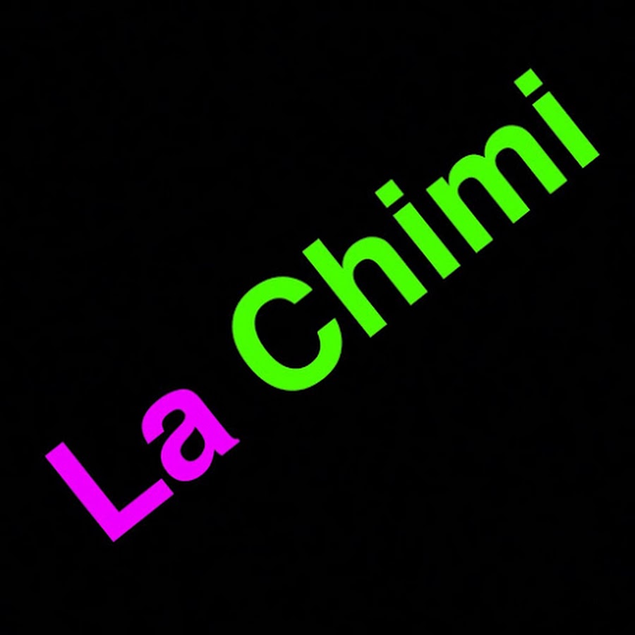 la chimi YouTube