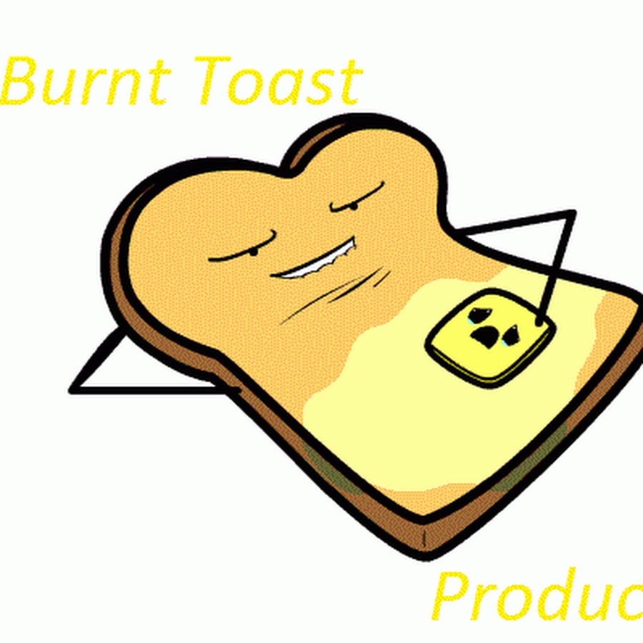 Burnt Toast Productions YouTube