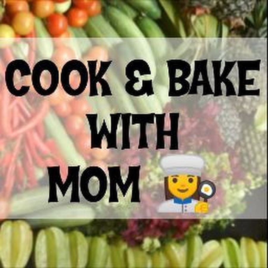 Cook & Bake with Mom YouTube