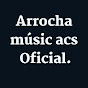 Arrocha Acs