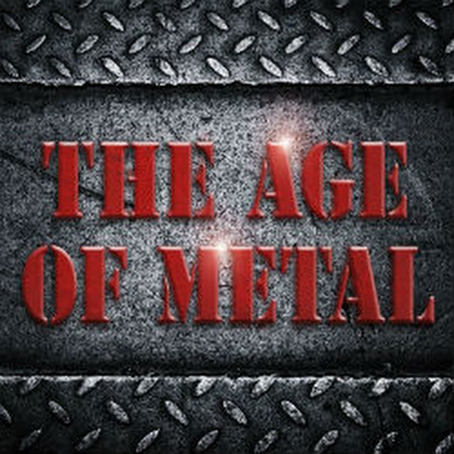 The Age Of Metal YouTube