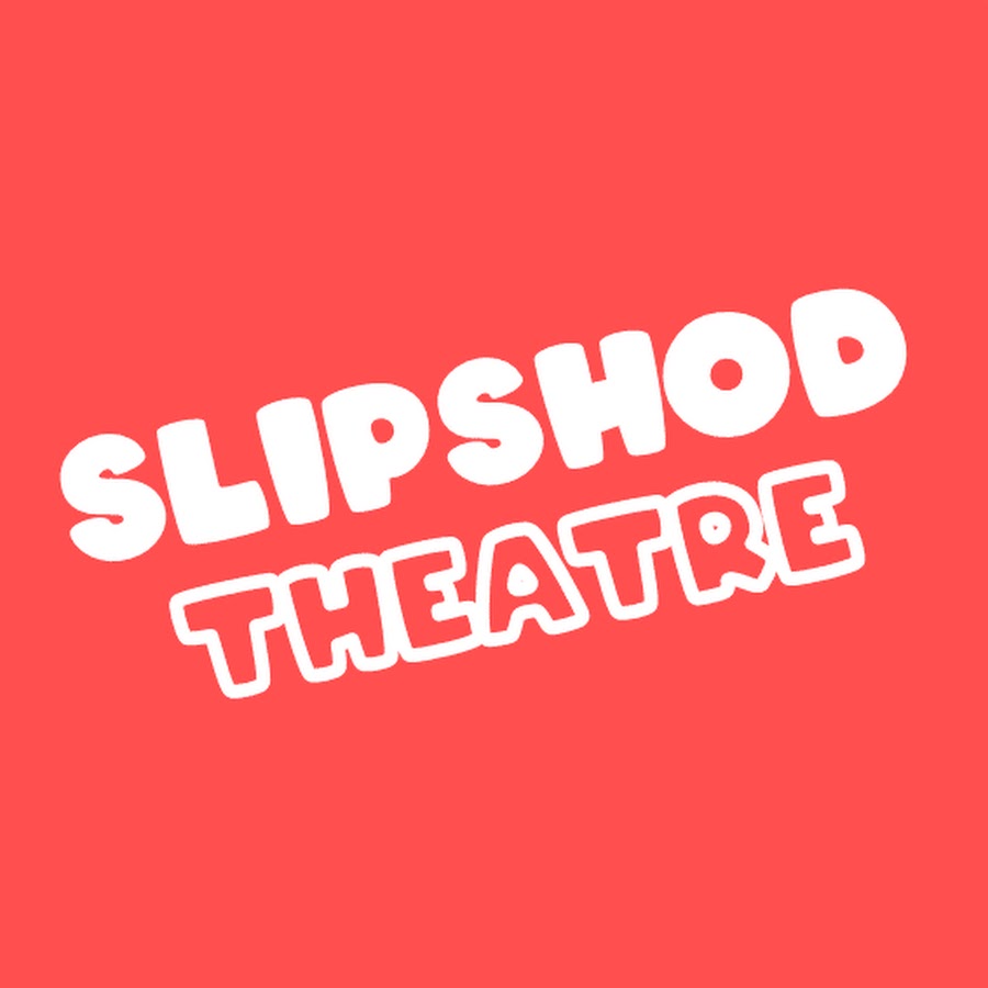 Slipshod Theatre YouTube