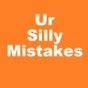 Ur Silly Mistakes